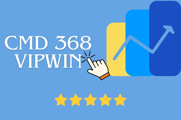 Sự nổi tiếng của thương hiệu là mục tiêu hàng đầu của CMD 368 VIPwin