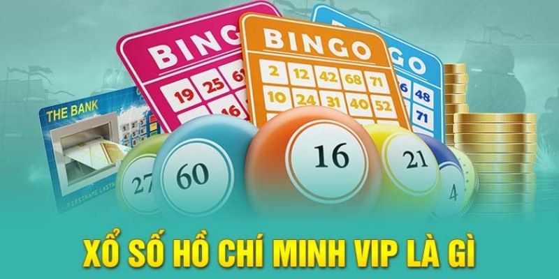 Xổ số Hồ Chí Minh VIP VIPwin